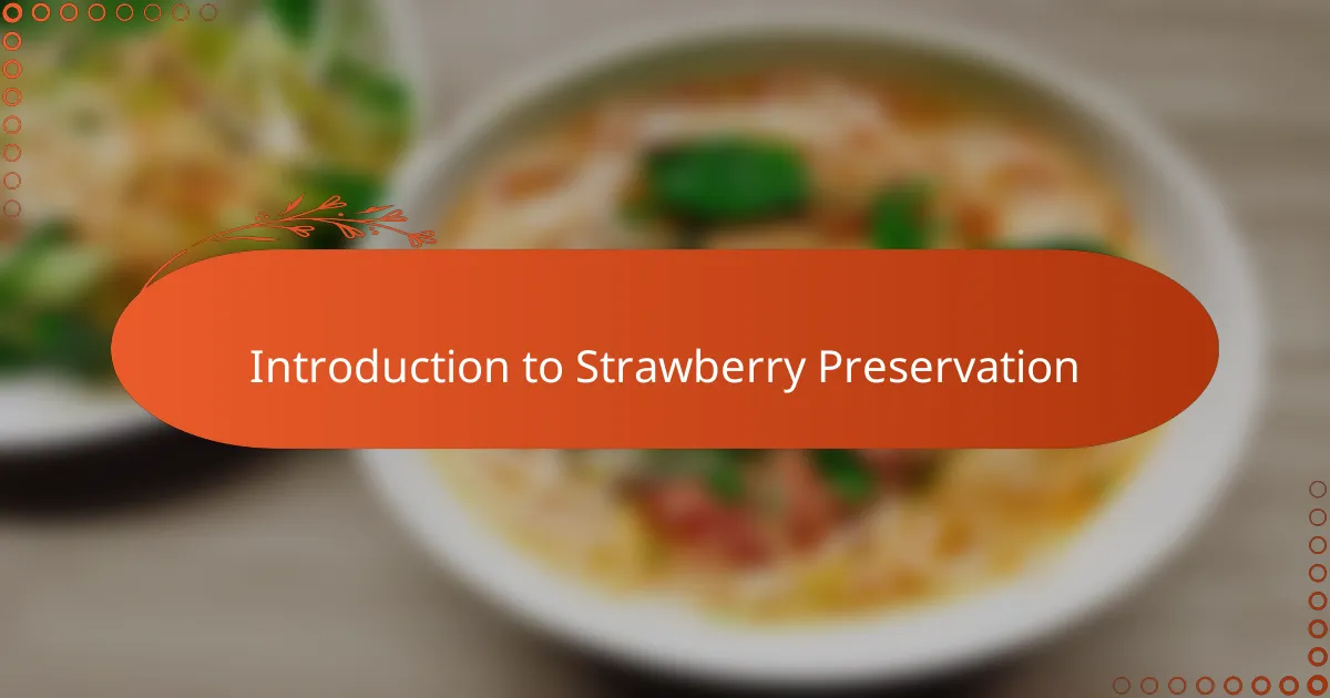 Introduction to Strawberry Preservation
