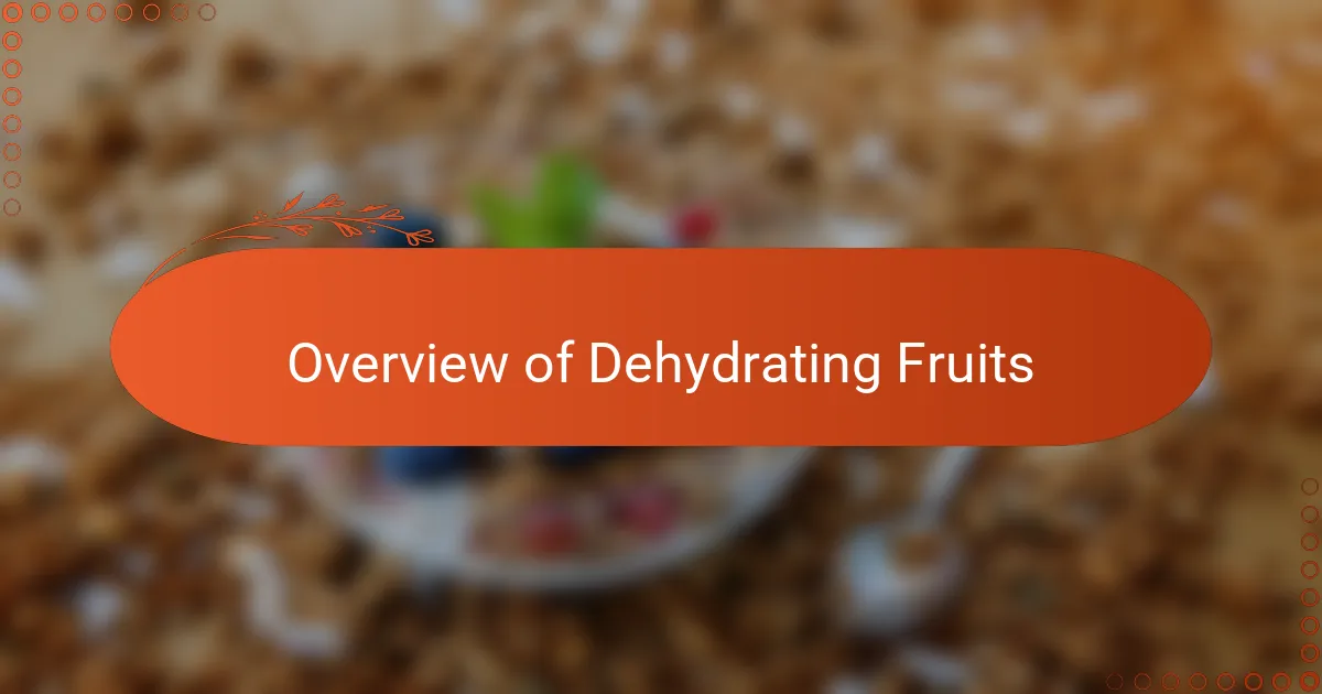 Overview of Dehydrating Fruits