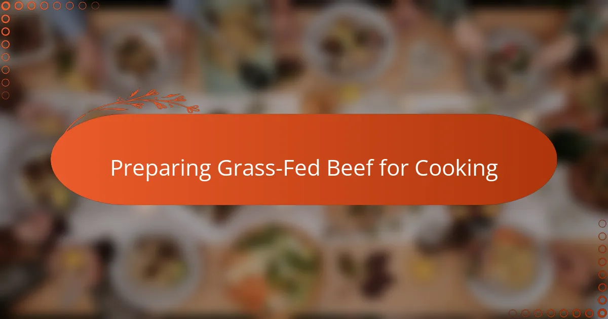 Preparing Grass-Fed Beef for Cooking