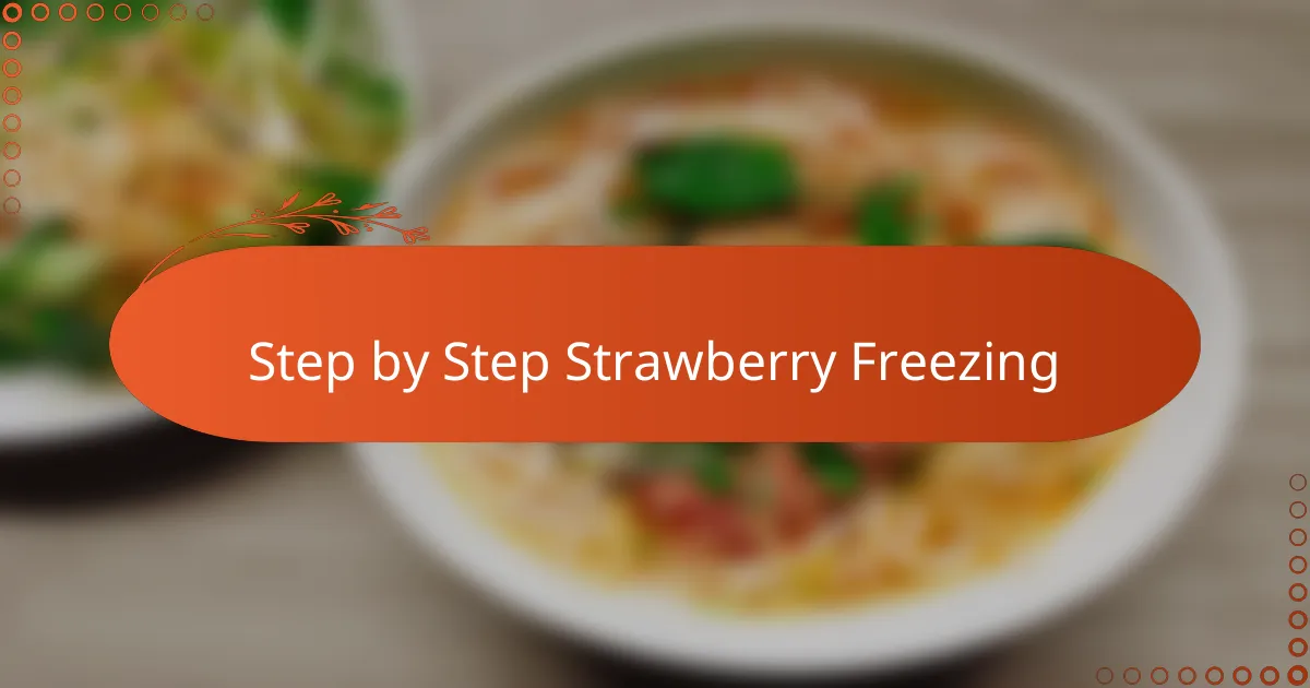 Step by Step Strawberry Freezing