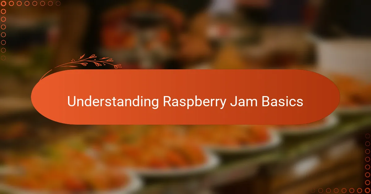 Understanding Raspberry Jam Basics
