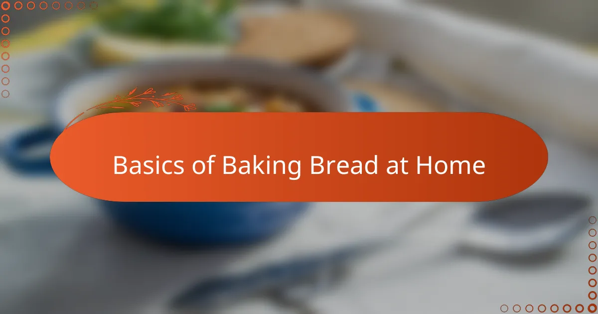 Basics of Baking Bread at Home