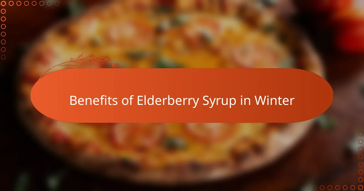 Benefits of Elderberry Syrup in Winter