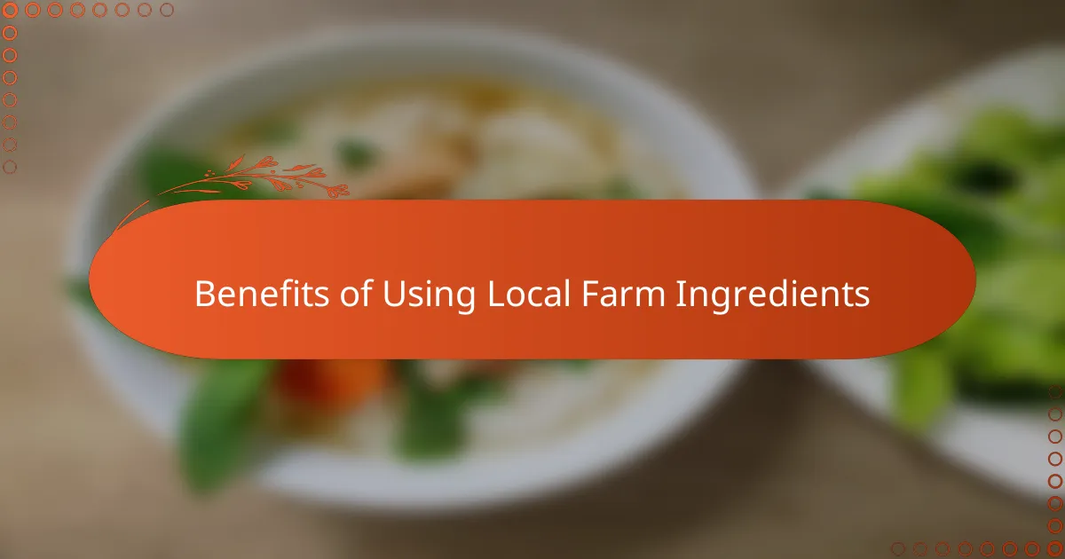 Benefits of Using Local Farm Ingredients