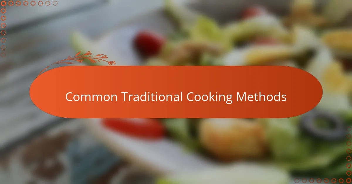 Common Traditional Cooking Methods