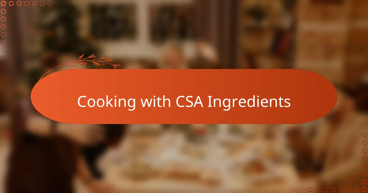 Cooking with CSA Ingredients