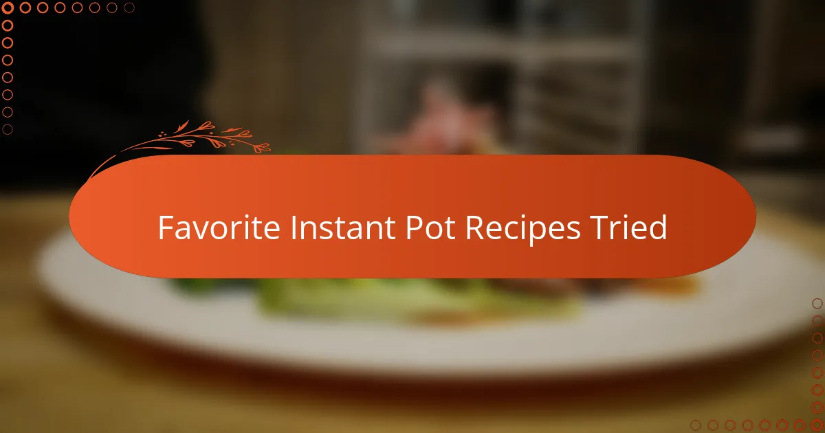 Favorite Instant Pot Recipes Tried
