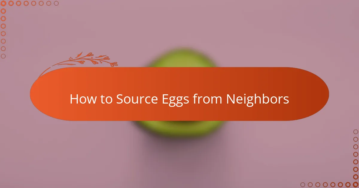 How to Source Eggs from Neighbors