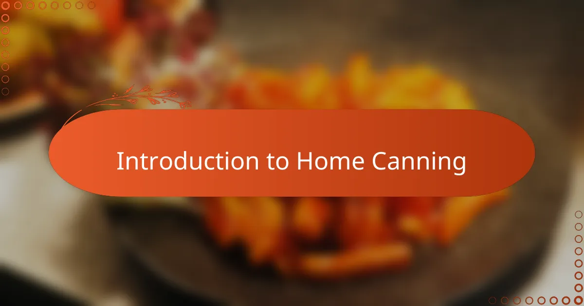 Introduction to Home Canning