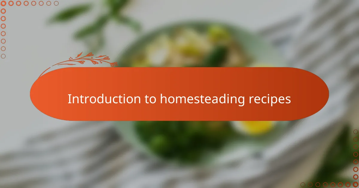 Introduction to homesteading recipes