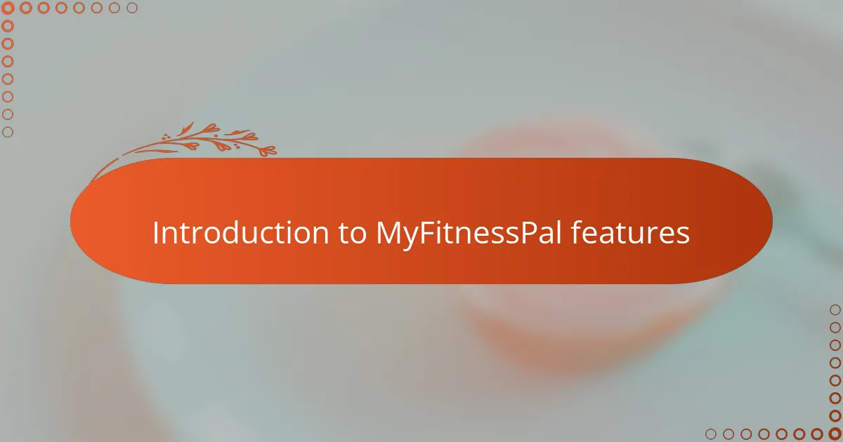 Introduction to MyFitnessPal features