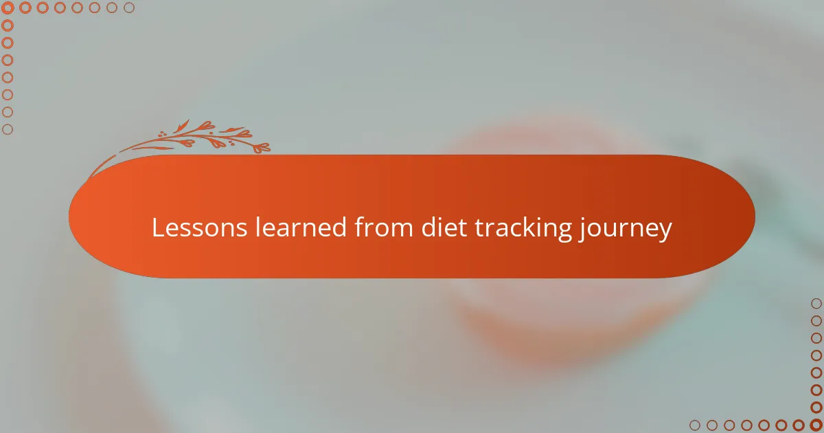 Lessons learned from diet tracking journey
