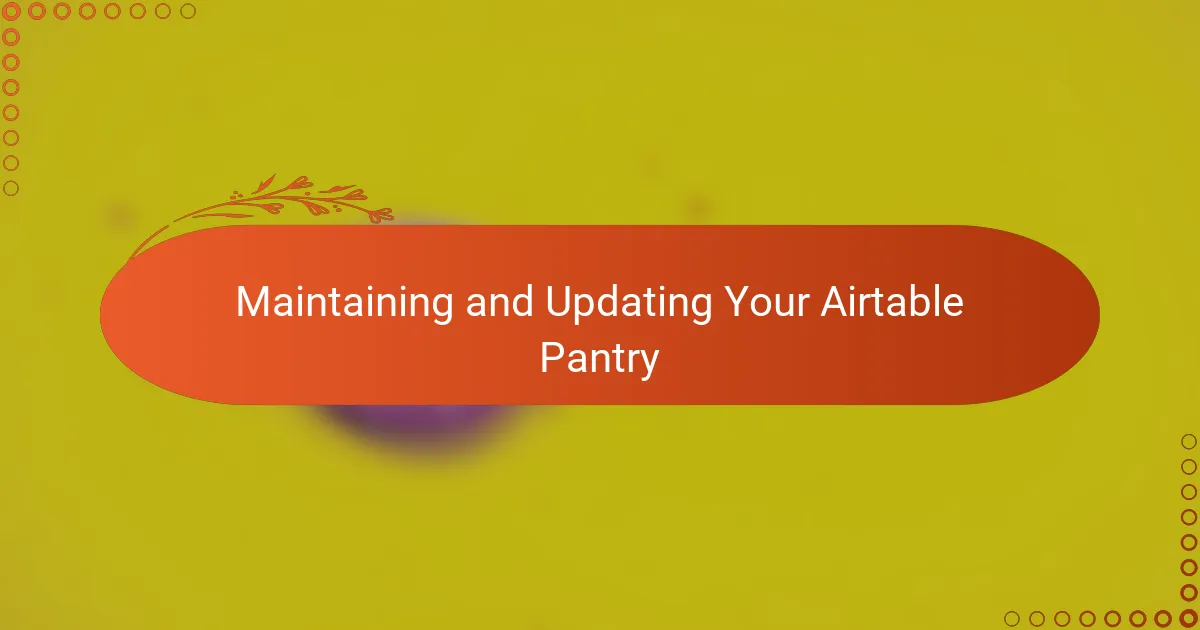 Maintaining and Updating Your Airtable Pantry