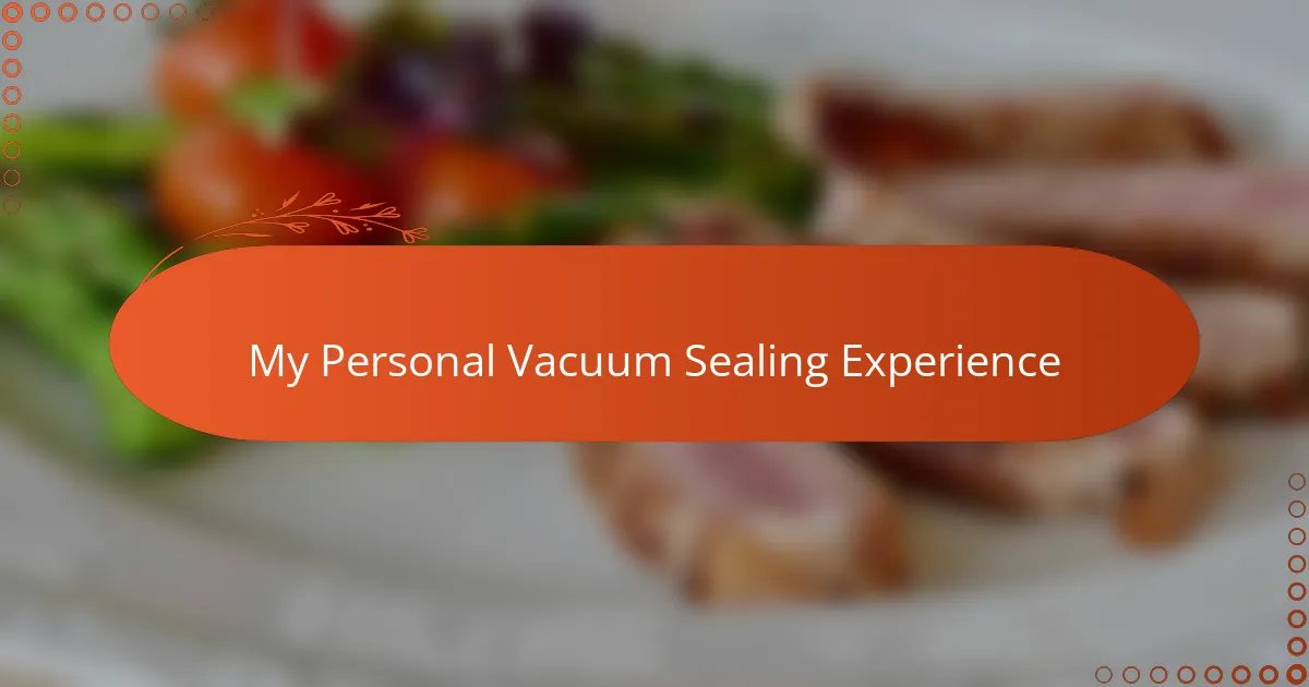 My Personal Vacuum Sealing Experience