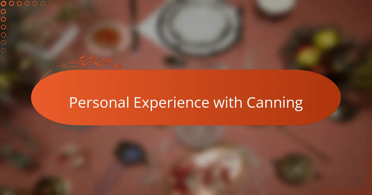 Personal Experience with Canning