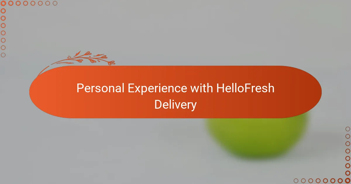 Personal Experience with HelloFresh Delivery