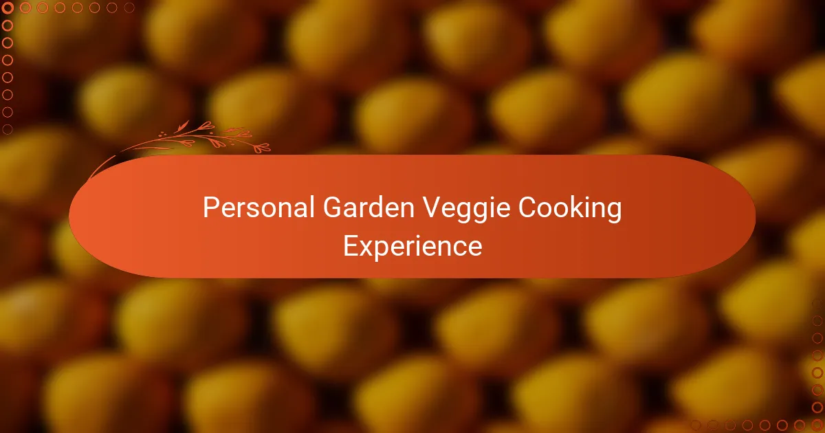 Personal Garden Veggie Cooking Experience