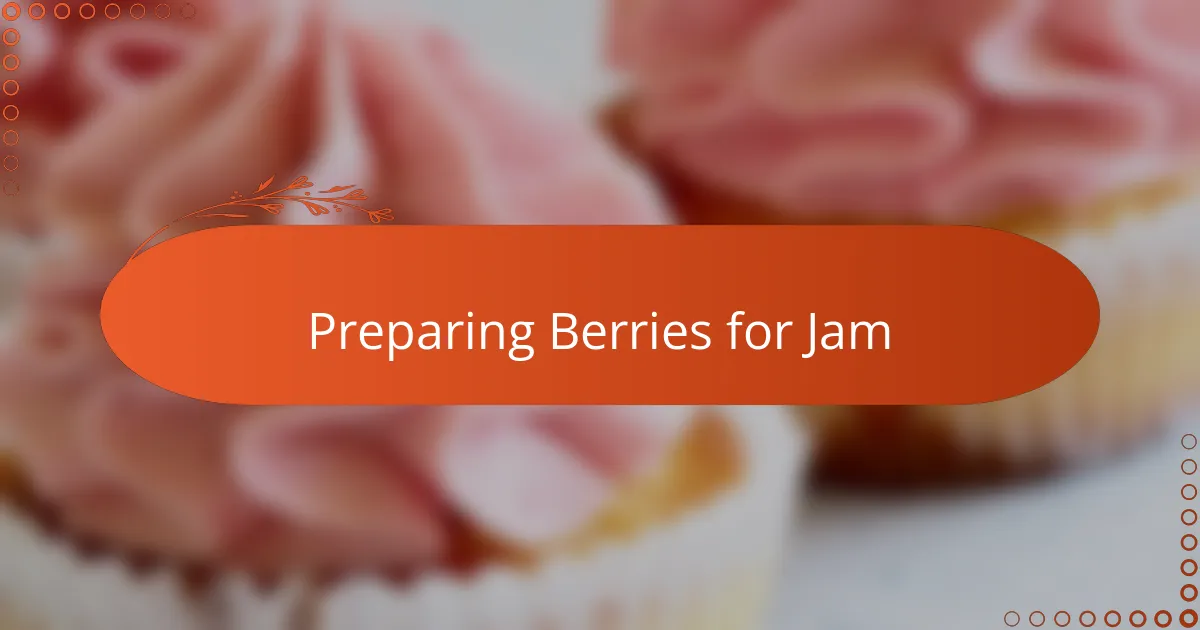 Preparing Berries for Jam