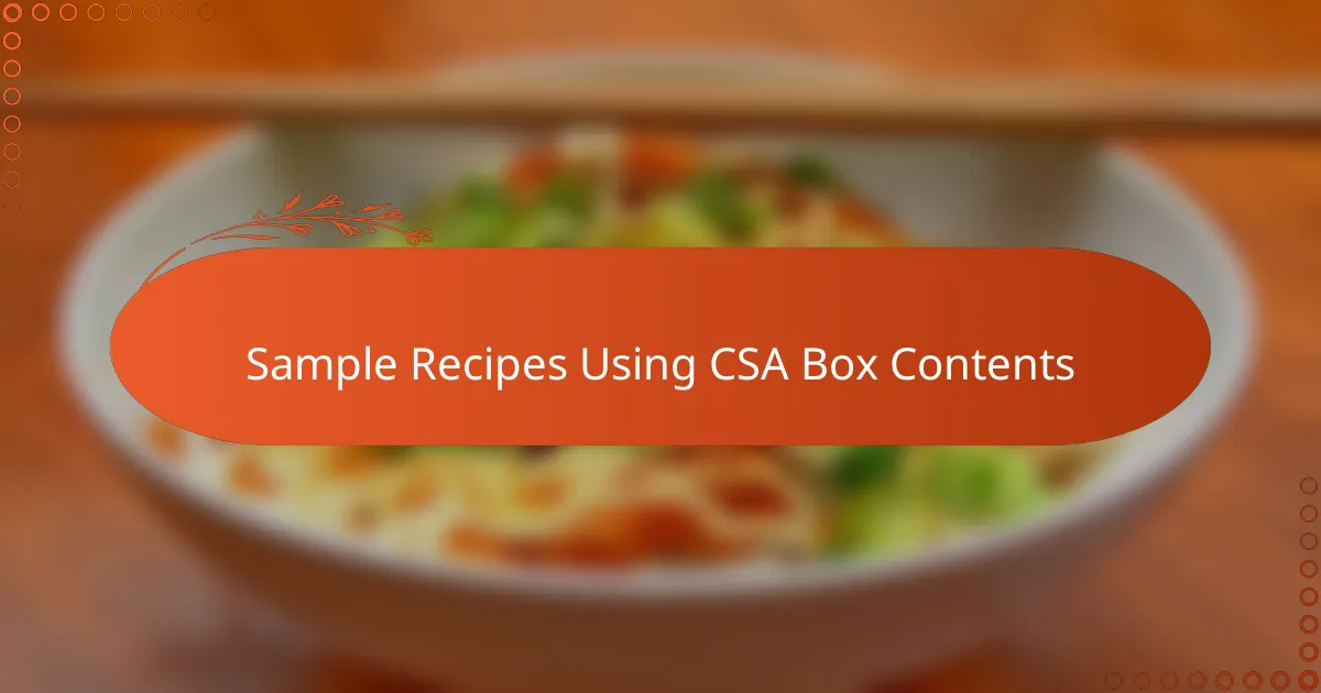 Sample Recipes Using CSA Box Contents