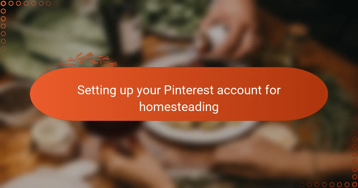 Setting up your Pinterest account for homesteading