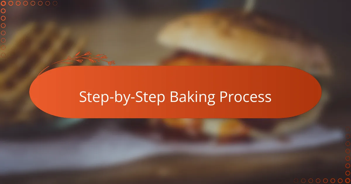 Step-by-Step Baking Process