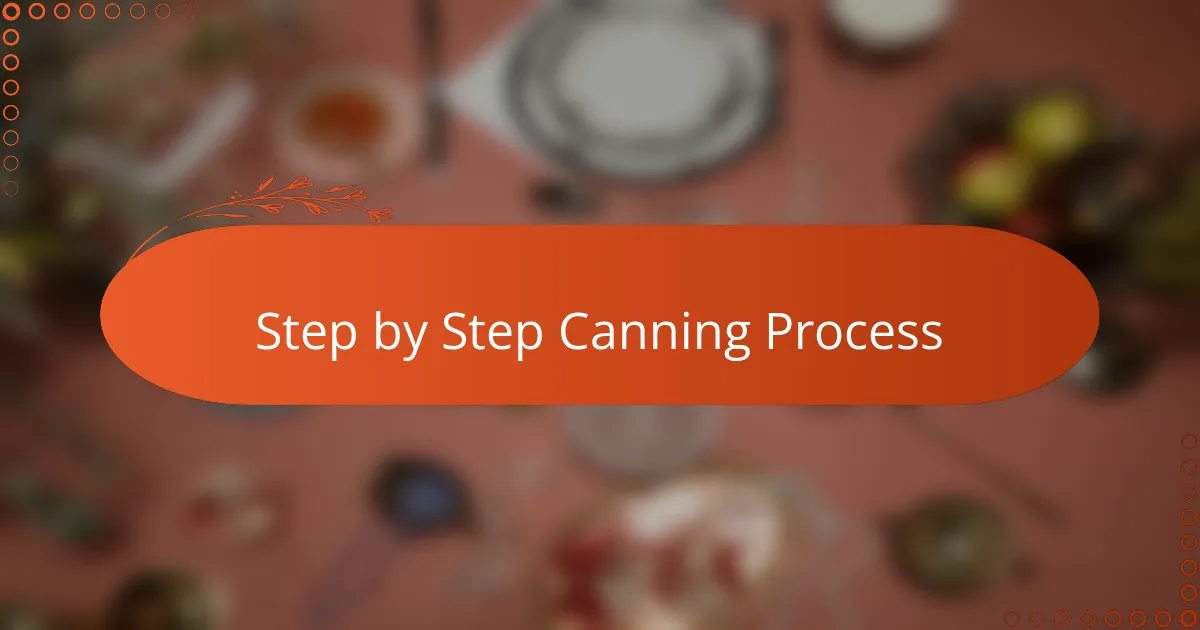 Step by Step Canning Process