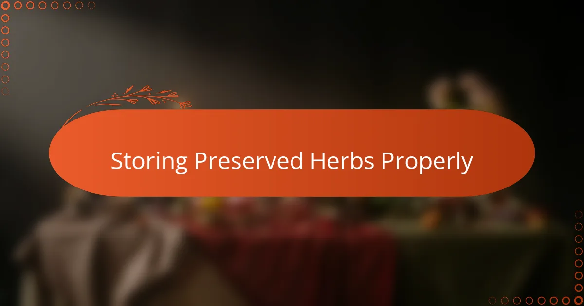Storing Preserved Herbs Properly