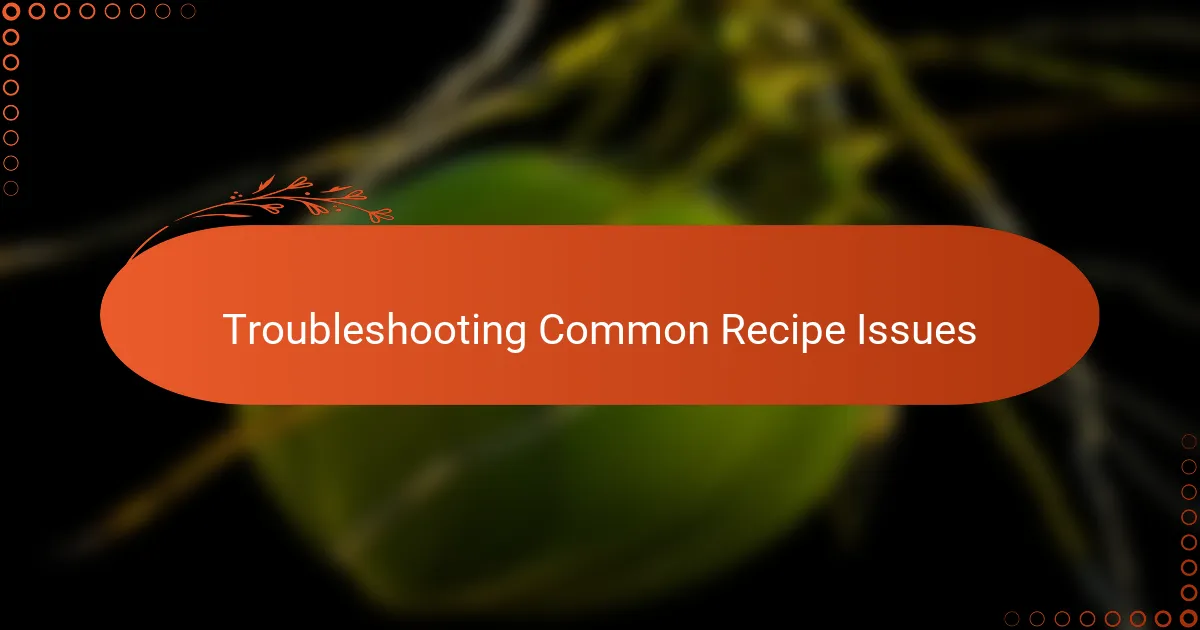 Troubleshooting Common Recipe Issues