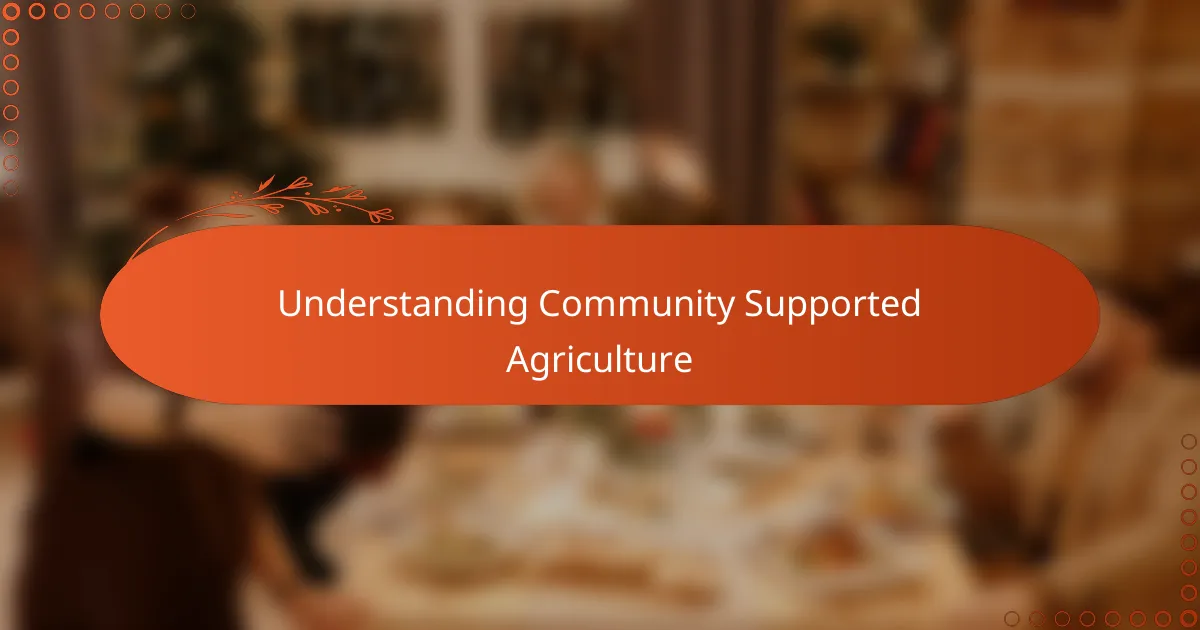 Understanding Community Supported Agriculture