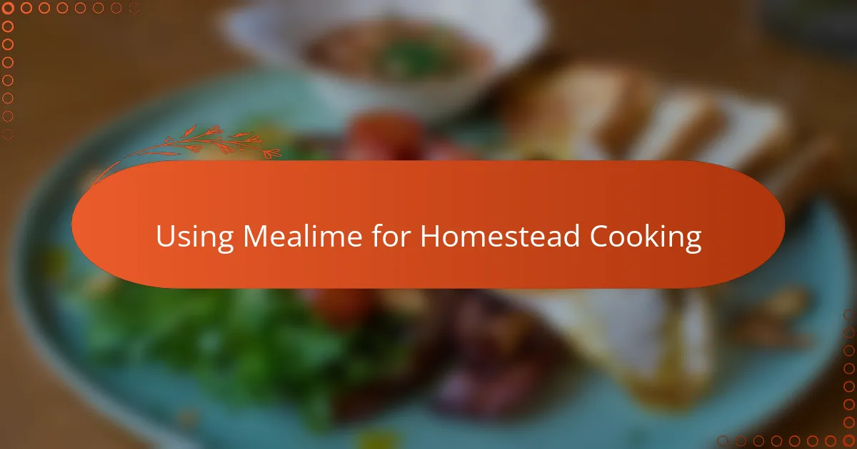 Using Mealime for Homestead Cooking